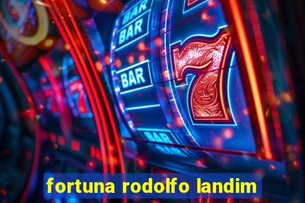 fortuna rodolfo landim